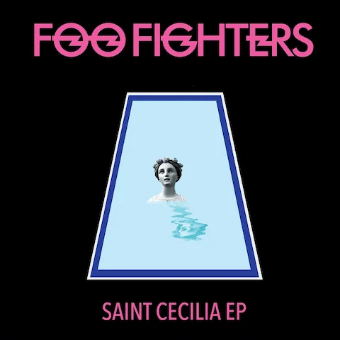 Foo Fighters — Saint Cecilia (EP) Foo Fighters - Saint Cecilia (EP)