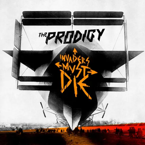 The Prodigy — Invaders Must Die The Prodigy - Invaders Must Die